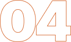 The number "04" is displayed in large, orange outline on a light gray background.